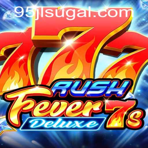 Dive into the Thrilling World of RushFever7sDeluxe